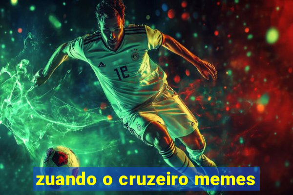 zuando o cruzeiro memes